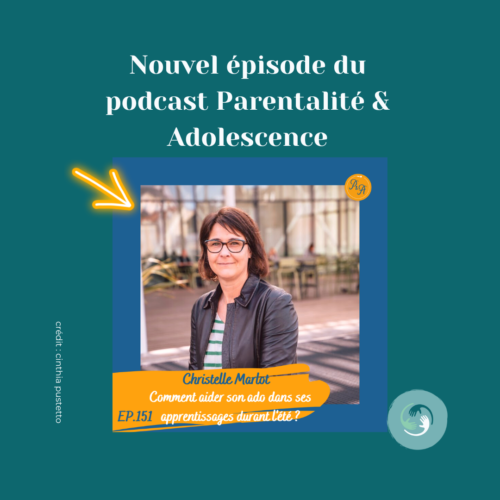 épisode 151 du podcast parentalité et adolescence