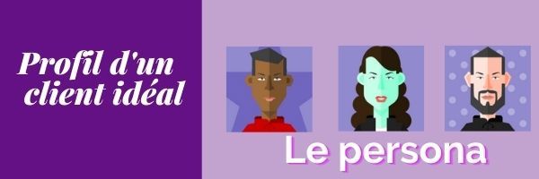 <strong>votre client idéal Persona</strong> <em>Le persona ou pourquoi définir son client idéal </em><br /></p><p>